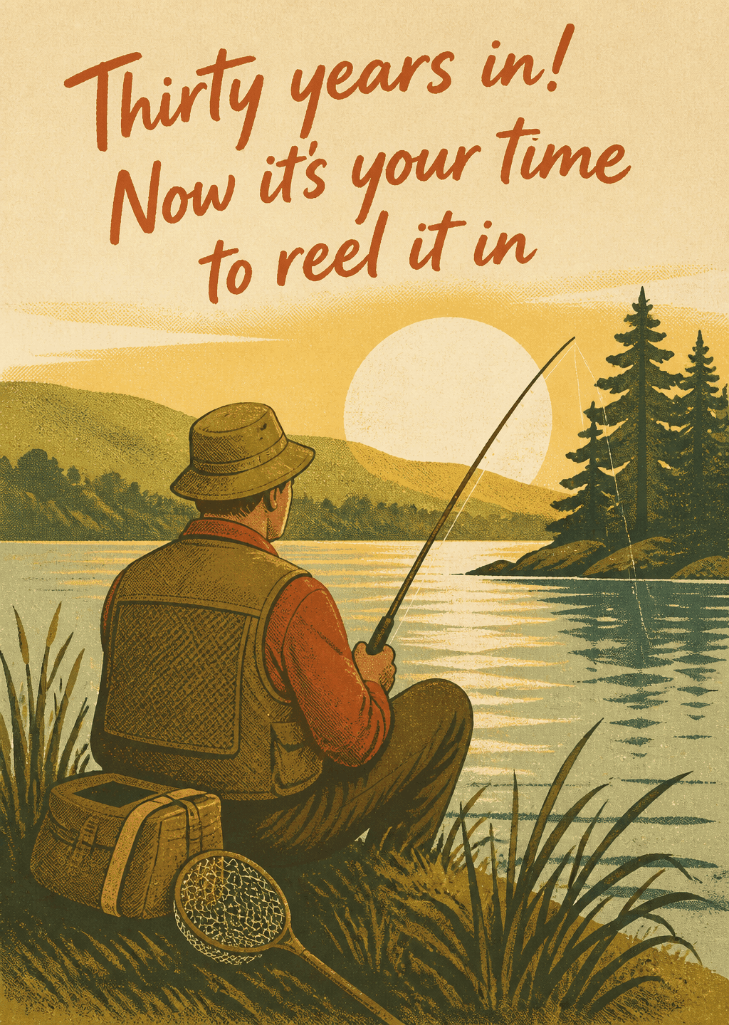 Reel It In: Thirty years in, now it's your time to reel it in.